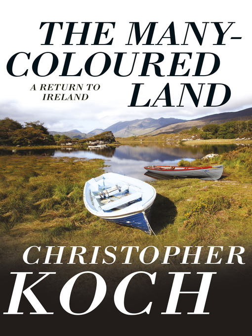 Title details for The Many-Coloured Land by Christopher Koch - Available